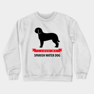 I Love My Spanish Water Dog Crewneck Sweatshirt